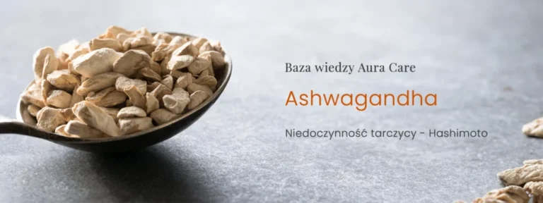 Ashwagandha | Niedoczynność tarczycy | Hashimoto