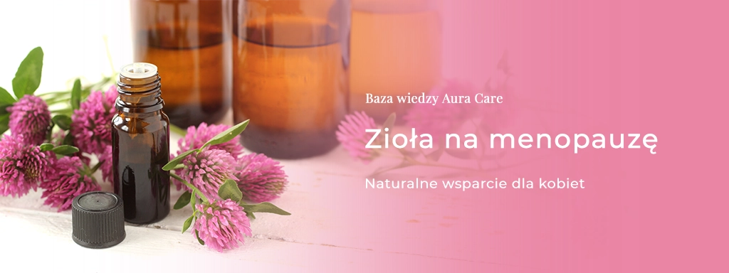Zioła na menopauzę